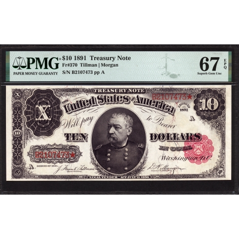 FR 370 $10 1891 Treasury Note PMG 67 EPQ
