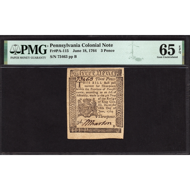 FR. PA-115 3 Pence June 18, 1764 Pennsylvania Colonial Note PMG 65 EPQ