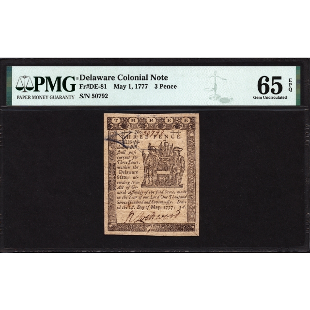 FR. DE-81 3 Pence May 1, 1777 Delaware Colonial Note PMG 65 EPQ